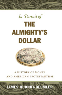 Imagen de portada: In Pursuit of the Almighty's Dollar 1st edition 9781469614755