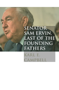 Cover image: Senator Sam Ervin, Last of the Founding Fathers 1st edition 9781469614588