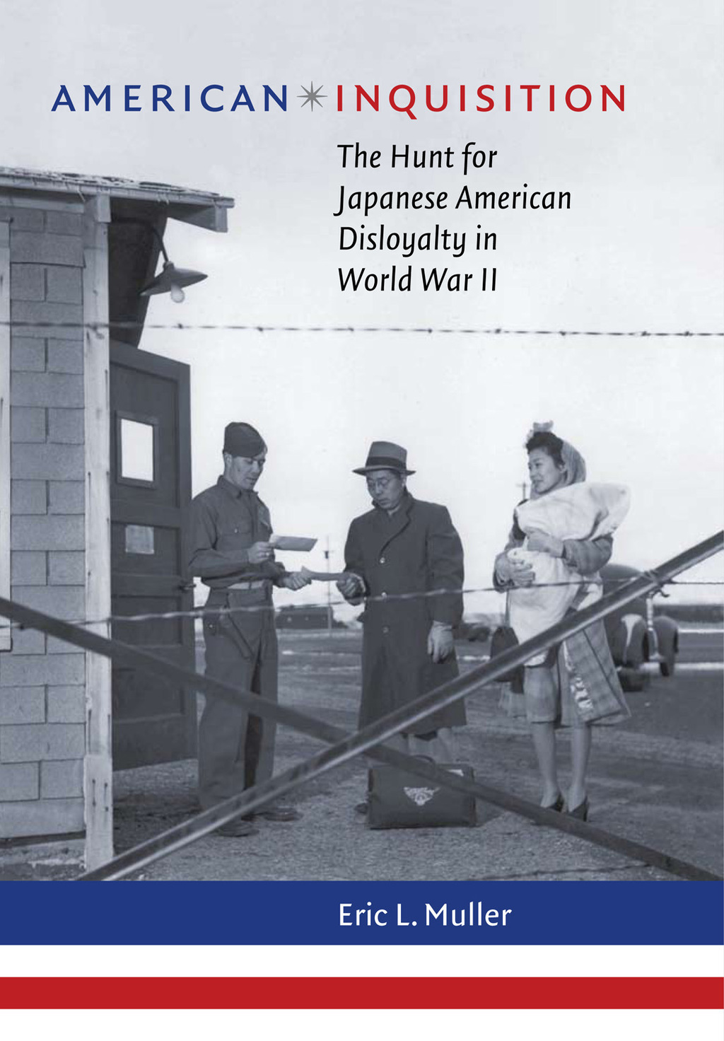American Inquisition The Hunt for Japanese American Disloyalty in World War II
