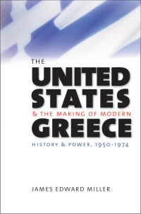 صورة الغلاف: The United States and the Making of Modern Greece 9781469622163