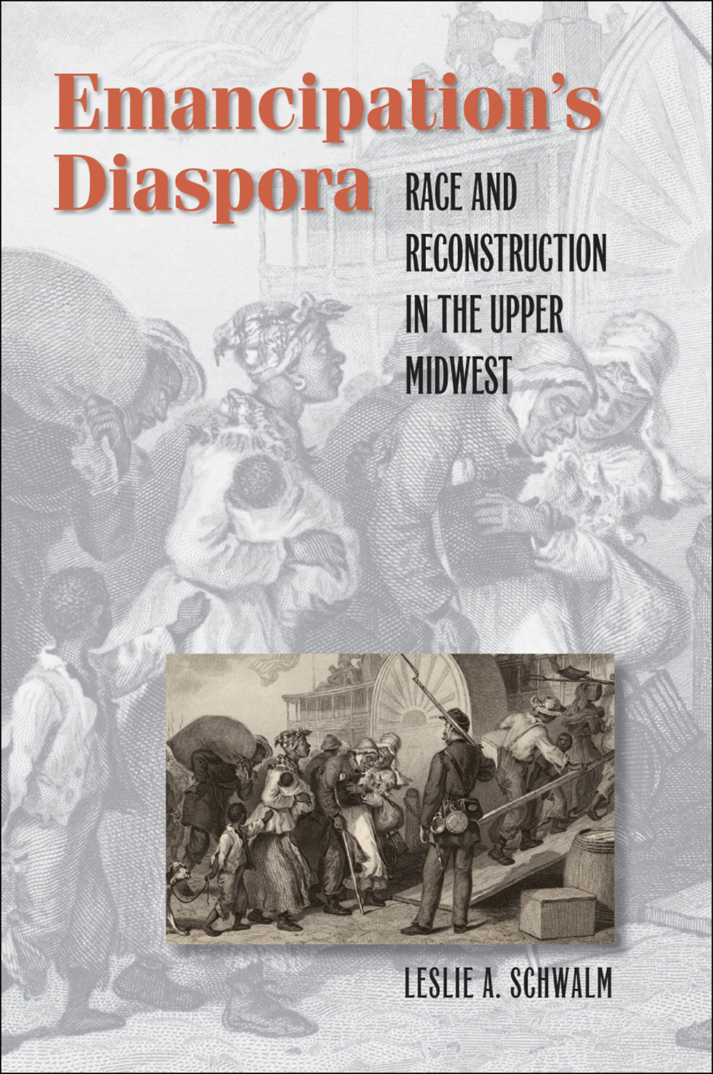Emancipation’s Diaspora Race and Reconstruction in the Upper Midwest