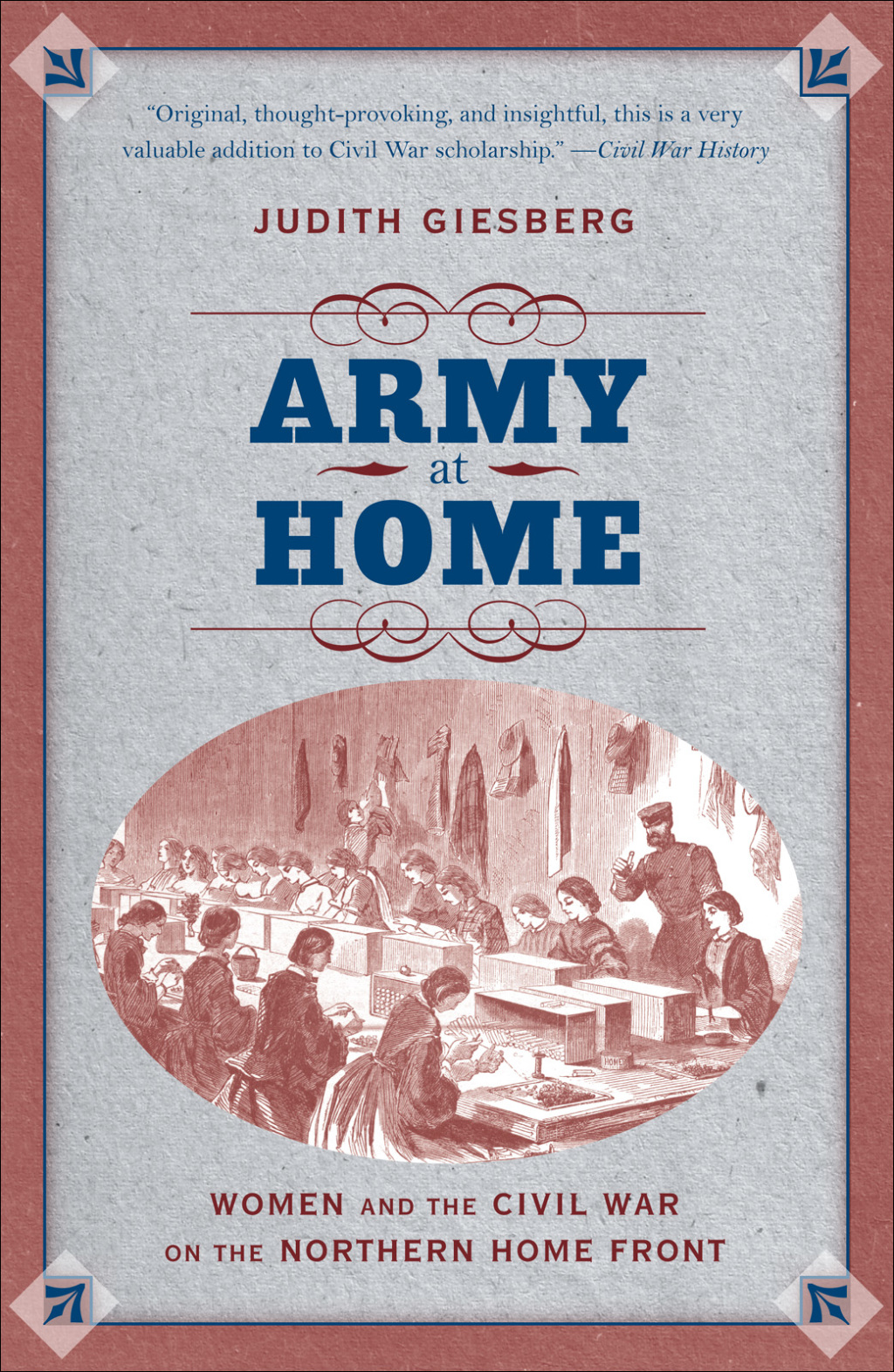 Army at Home Women and the Civil War on the Northern Home Front