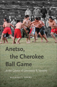 Cover image: Anetso, the Cherokee Ball Game 9780807833605