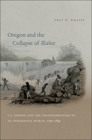 Cover image: Oregon and the Collapse of Illahee 9780807833674