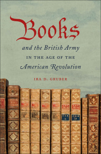 صورة الغلاف: Books and the British Army in the Age of the American Revolution 9781469622156