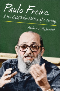 Cover image: Paulo Freire and the Cold War Politics of Literacy 9781469622248