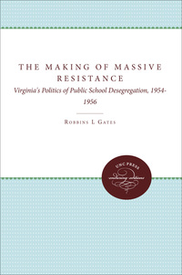 Imagen de portada: The Making of Massive Resistance 9780807809273