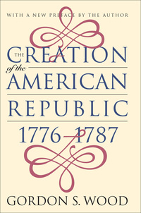 Cover image: The Creation of the American Republic, 1776-1787 9780807847237