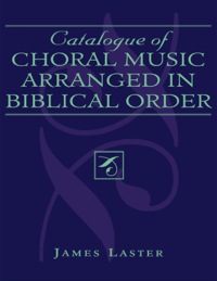 Cover image: Catalogue of Choral Music Arranged in Biblical Order 2nd edition 9780810830714