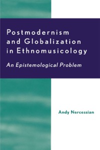 Cover image: Postmodernism and Globalization in Ethnomusicology 9780810841222