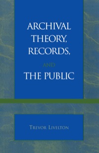 Cover image: Archival Theory, Records, and the Public 9780810847460
