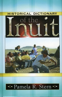 Cover image: Historical Dictionary of the Inuit 9780810850583
