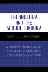 Cover image: Technology and the School Library 9780810852907