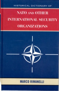 Cover image: Historical Dictionary of NATO and Other International Security Organizations 9780810853294