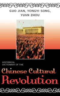 Cover image: Historical Dictionary of the Chinese Cultural Revolution 9780810854611