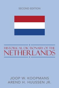 Cover image: Historical Dictionary of the Netherlands 2nd edition 9780810856271