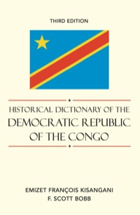 Cover image: Historical Dictionary of the Democratic Republic of the Congo 3rd edition 9780810857612