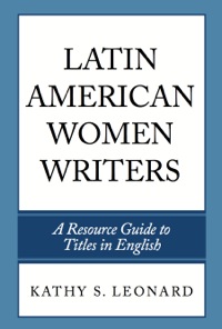 Cover image: Latin American Women Writers 9780810860155