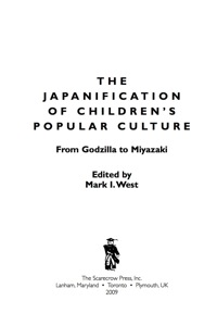 صورة الغلاف: The Japanification of Children's Popular Culture 9780810851214