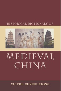 صورة الغلاف: Historical Dictionary of Medieval China 9780810860537