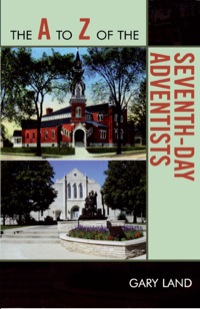 Imagen de portada: The to Z of the Seventh-Day Adventists 9780810868267