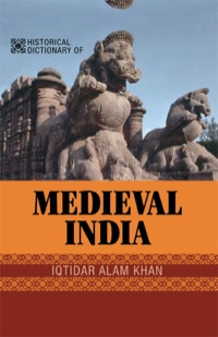 Immagine di copertina: Historical Dictionary of Medieval India 9780810855038