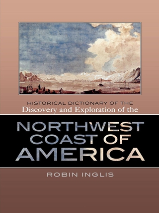 Cover image: Historical Dictionary of the Discovery and Exploration of the Northwest Coast of America 9780810855519