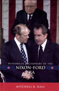 Cover image: Historical Dictionary of the Nixon-Ford Era 9780810856288