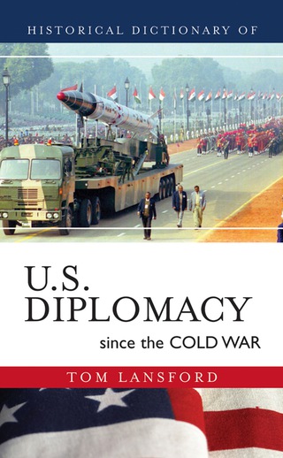 Cover image: Historical Dictionary of U.S. Diplomacy since the Cold War 1st edition 9780810856356