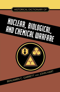 صورة الغلاف: Historical Dictionary of Nuclear, Biological and Chemical Warfare 9780810854840