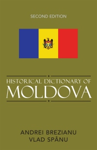 Omslagafbeelding: Historical Dictionary of Moldova 2nd edition 9780810856073