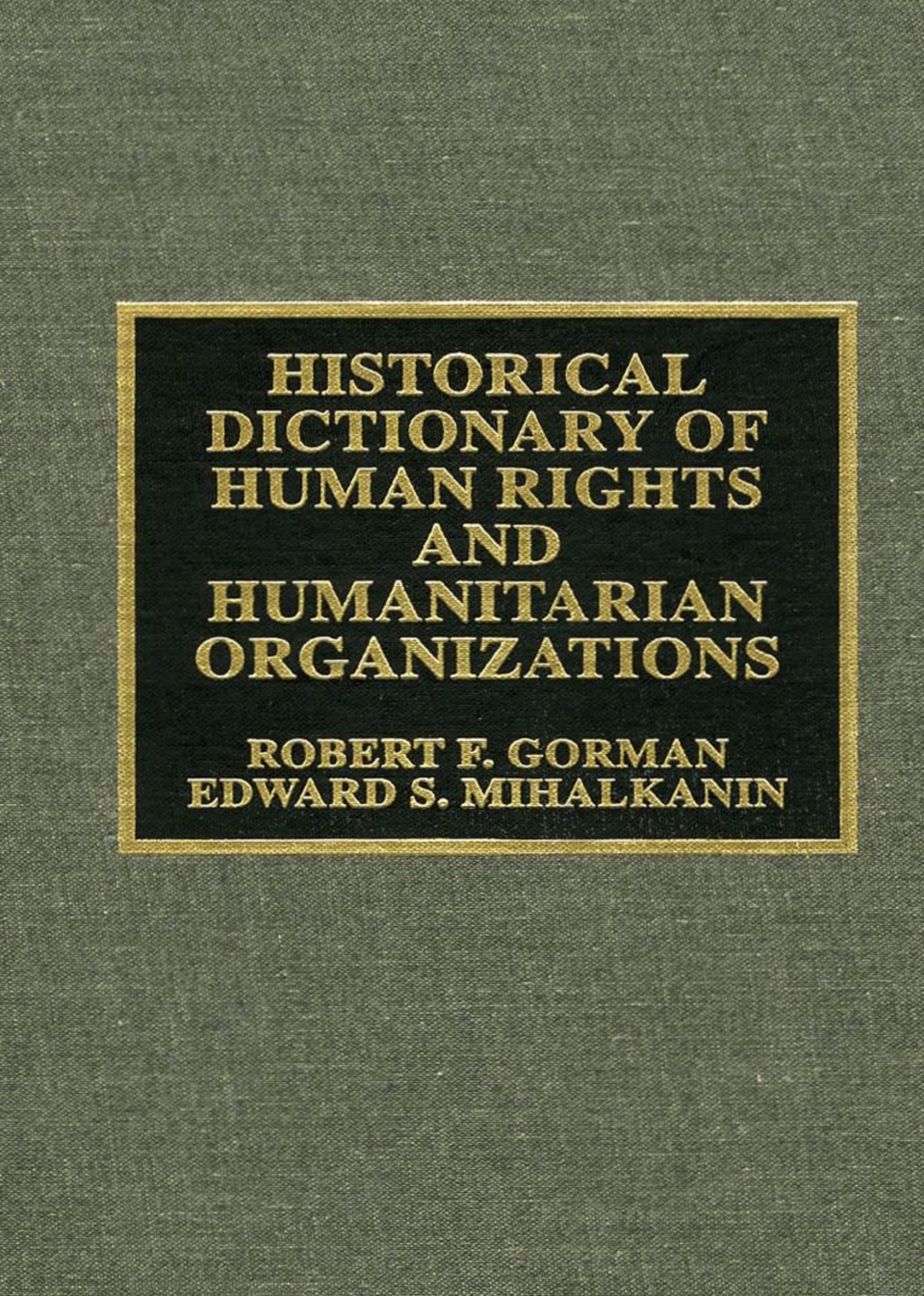 Historical Dictionary of Human Rights and Humanitarian Organizations 2nd Edition