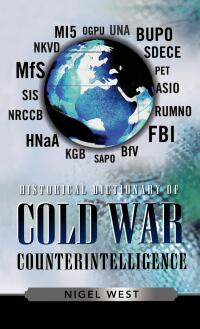 Cover image: Historical Dictionary of Cold War Counterintelligence 9780810857704