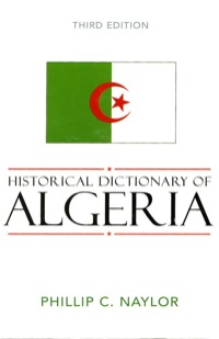Imagen de portada: Historical Dictionary of Algeria 3rd edition 9780810853409