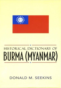 Imagen de portada: Historical Dictionary of Burma (Myanmar) 9780810854765