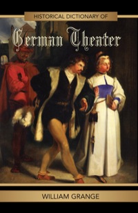 Imagen de portada: Historical Dictionary of German Theater 9780810853157
