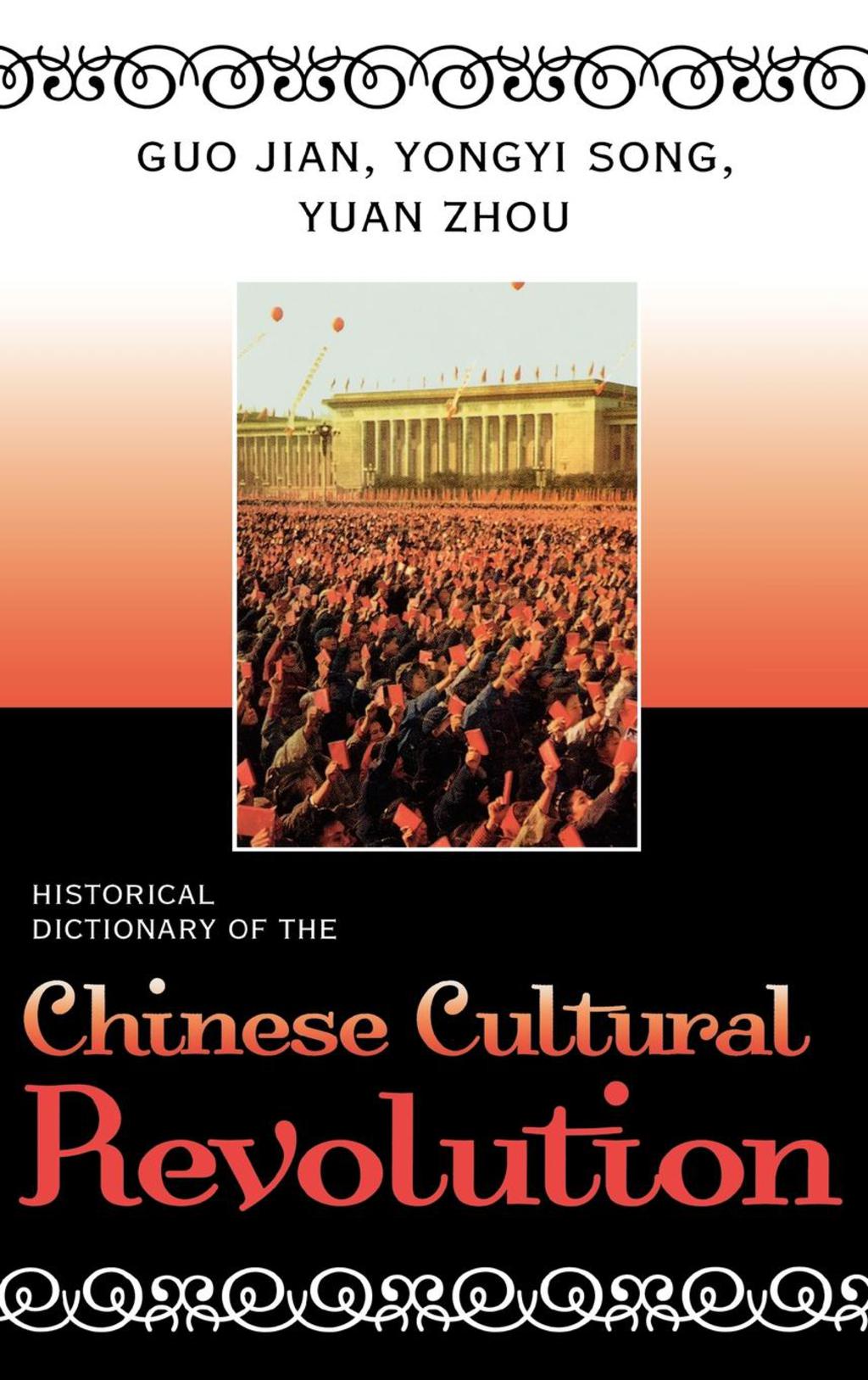 Historical Dictionary of the Chinese Cultural Revolution