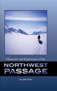 Cover image: Historical Dictionary of the Discovery and Exploration of the Northwest Passage 9780810854864