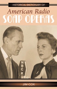 Titelbild: Historical Dictionary of American Radio Soap Operas 9780810853232