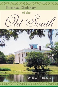 Imagen de portada: Historical Dictionary of the Old South 2nd edition 9780810850743