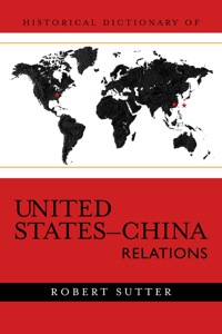 Cover image: Historical Dictionary of United States-China Relations 9780810855021