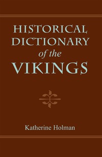 Omslagafbeelding: Historical Dictionary of the Vikings 9780810848597