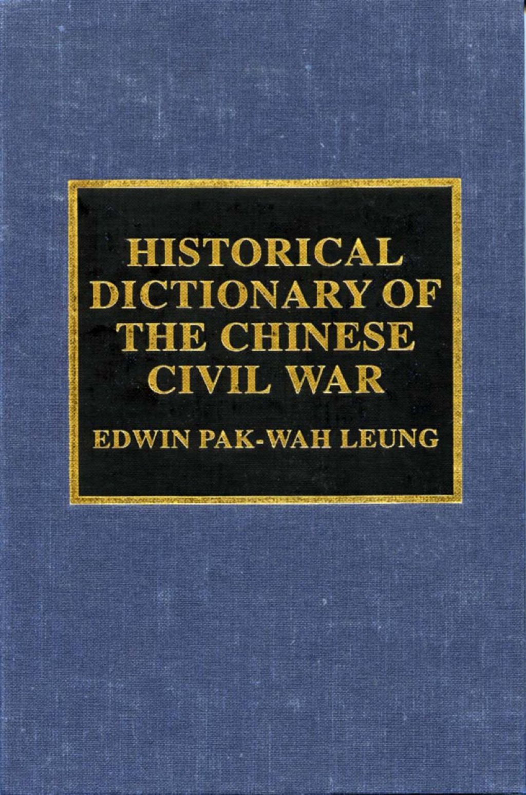 Historical Dictionary of the Chinese Civil War