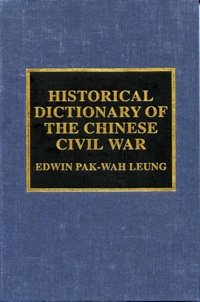 Cover image: Historical Dictionary of the Chinese Civil War 9780810844353
