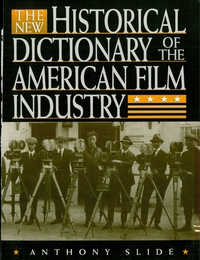 Cover image: The New Historical Dictionary of the American Film Industry 9780810834262