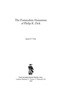 Cover image: The Postmodern Humanism of Philip K. Dick 9780810862128