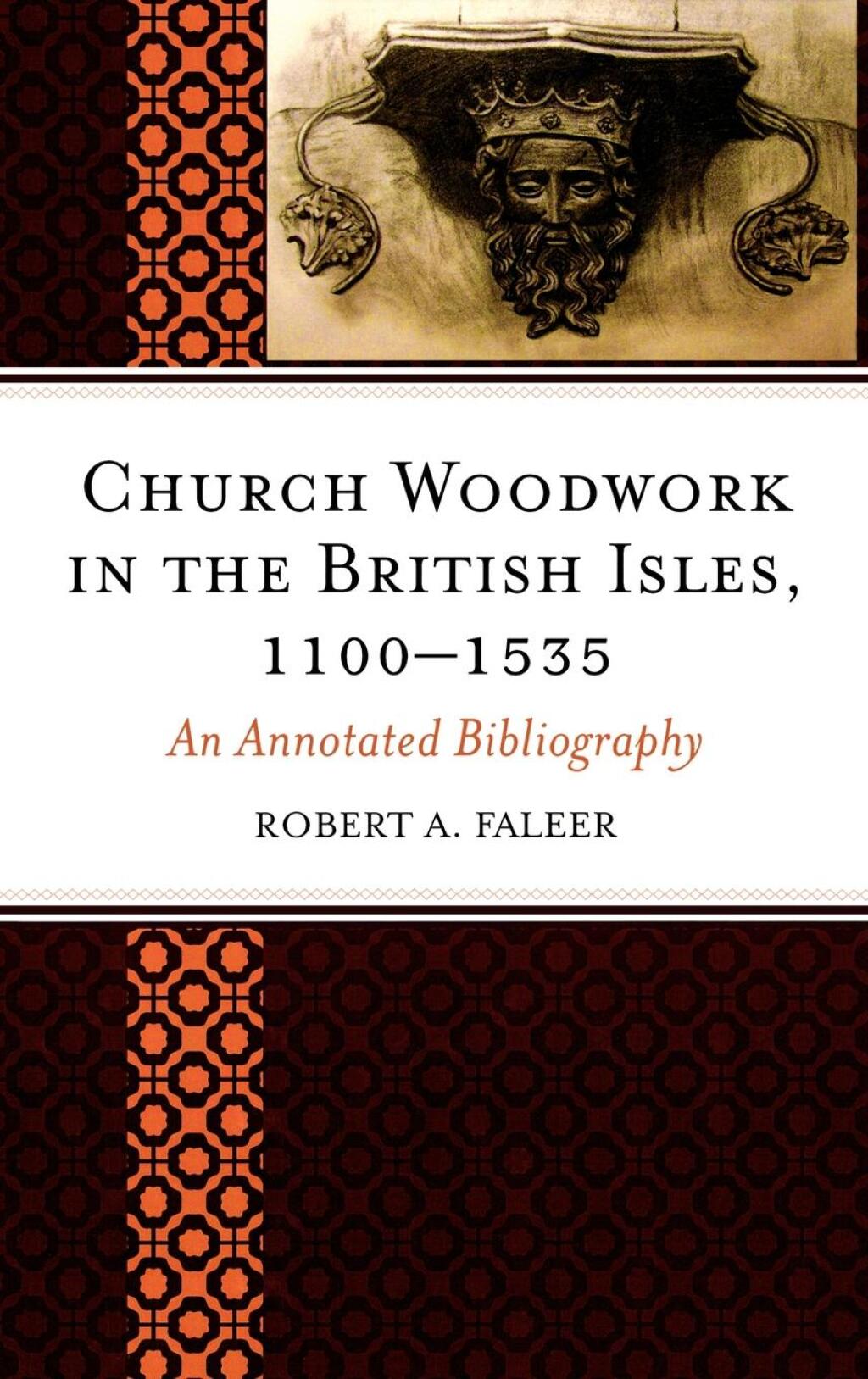 Church Woodwork in the British Isles, 1100-1535 An Annotated Bibliography