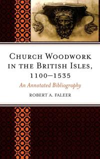 Titelbild: Church Woodwork in the British Isles, 1100-1535 9780810867390