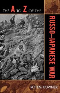Omslagafbeelding: The A to Z of the Russo-Japanese War 9780810868410