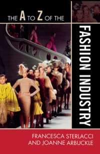 表紙画像: The A to Z of the Fashion Industry 96th edition 9780810868830